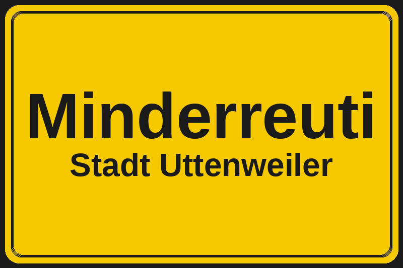 Ortsschild Minderreuti in Uttenweiler – Hotels, Pensionen und Ferienwohnungen im Stadtteil