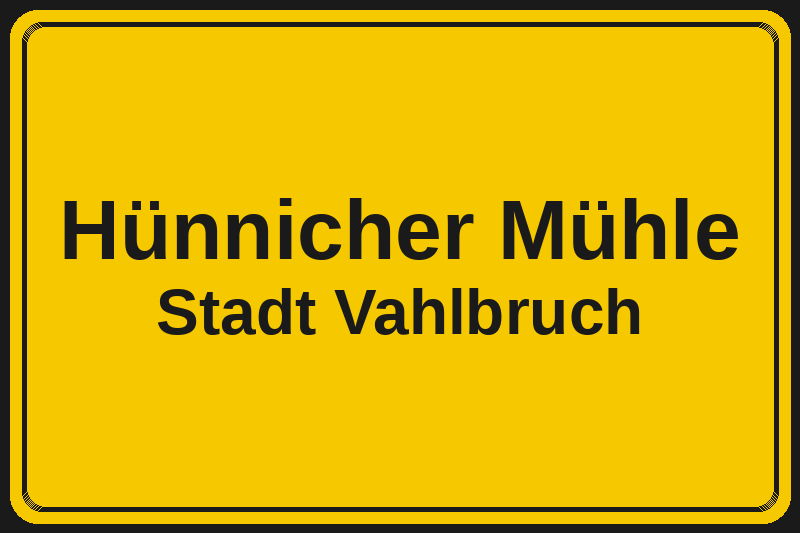 Ortsschild Hünnicher Mühle in Vahlbruch – Hotels, Pensionen und Ferienwohnungen im Stadtteil