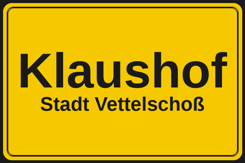 Ortsschild Klaushof in Vettelschoß – Hotels, Pensionen und Ferienwohnungen im Stadtteil