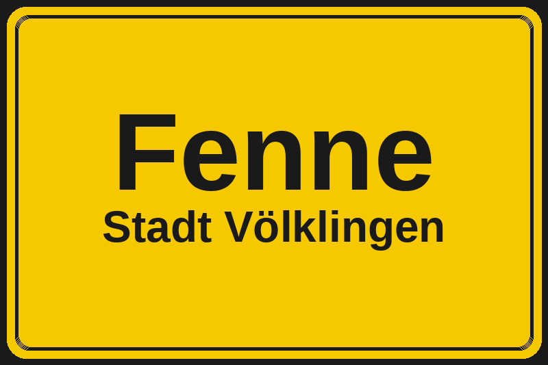 Ortsschild Fenne in Völklingen – Hotels, Pensionen und Ferienwohnungen im Stadtteil