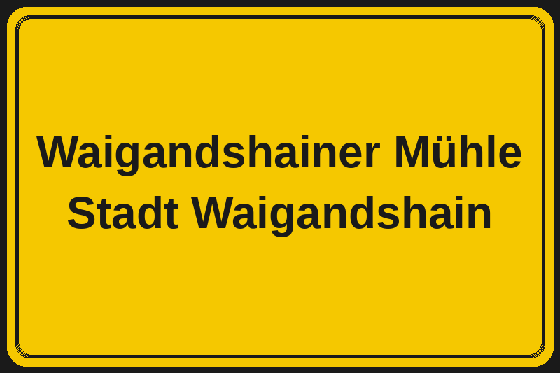 Waigandshainer Mühle (Waigandshain) – Hotels im Stadtteil Ortsschild Waigandshainer Mühle in Waigandshain – Hotels, Pensionen und Ferienwohnungen im Stadtteil