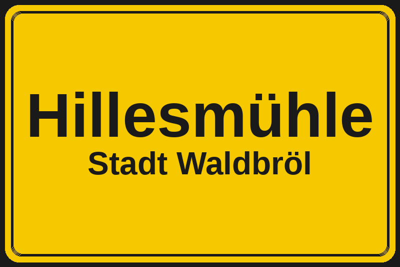 Ortsschild Hillesmühle in Waldbröl – Hotels, Pensionen und Ferienwohnungen im Stadtteil