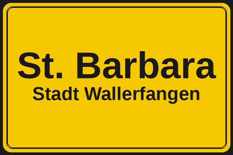 Ortsschild St. Barbara in Wallerfangen – Hotels, Pensionen und Ferienwohnungen im Stadtteil