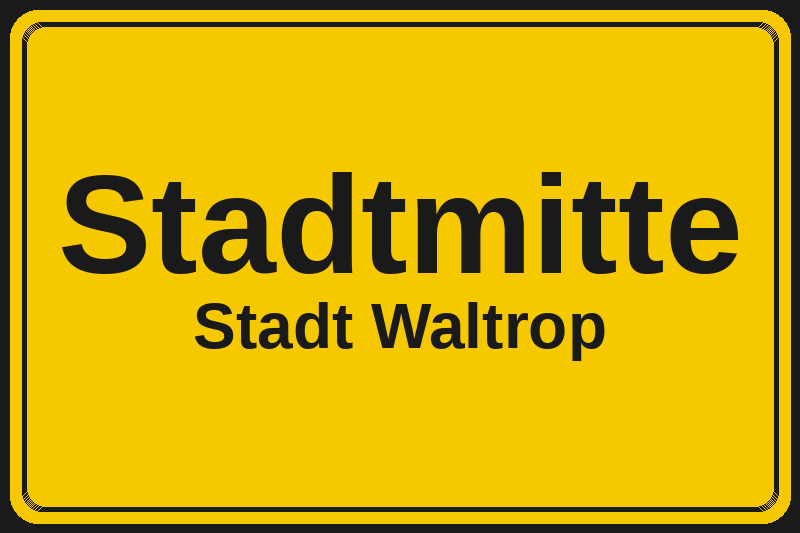 Ortsschild Stadtmitte in Waltrop – Hotels, Pensionen und Ferienwohnungen im Stadtteil