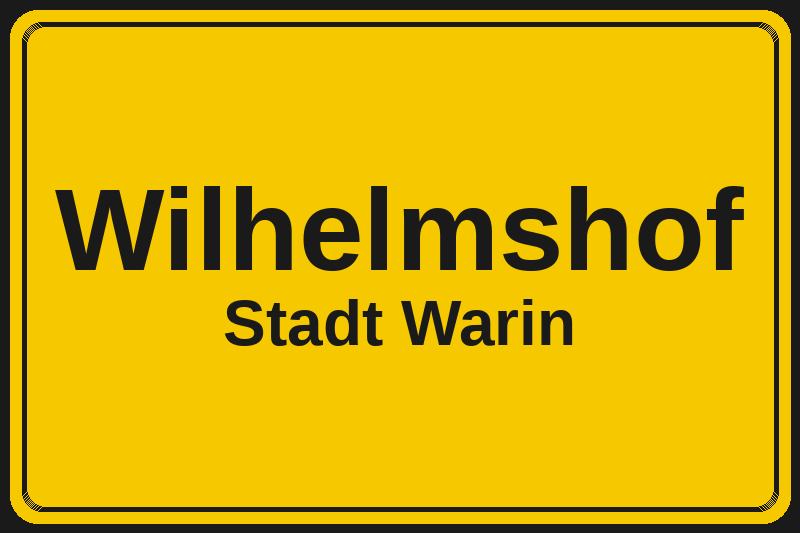 Ortsschild Wilhelmshof in Warin – Hotels, Pensionen und Ferienwohnungen im Stadtteil