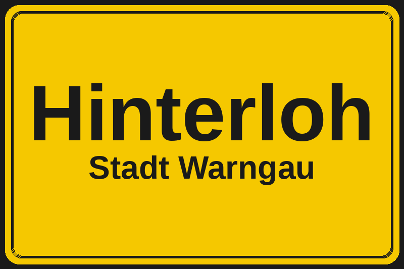 Ortsschild Hinterloh in Warngau – Hotels, Pensionen und Ferienwohnungen im Stadtteil