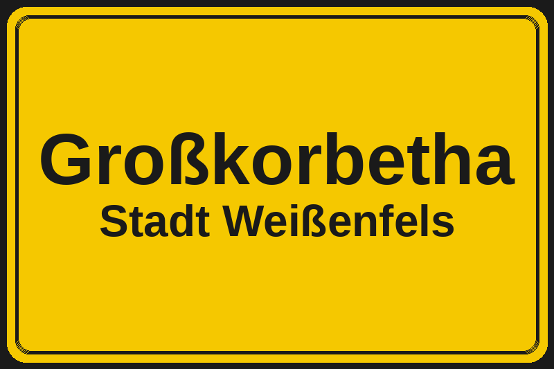 Großkorbetha (Weißenfels) – Hotels im Stadtteil Ortsschild Großkorbetha in Weißenfels – Hotels, Pensionen und Ferienwohnungen im Stadtteil