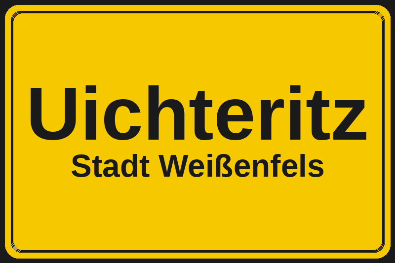 Ortsschild Uichteritz in Weißenfels – Hotels, Pensionen und Ferienwohnungen im Stadtteil