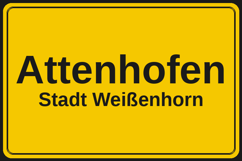 Ortsschild Attenhofen in Weißenhorn – Hotels, Pensionen und Ferienwohnungen im Stadtteil