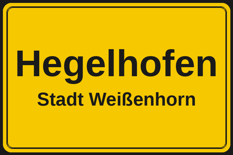 Ortsschild Hegelhofen in Weißenhorn – Hotels, Pensionen und Ferienwohnungen im Stadtteil