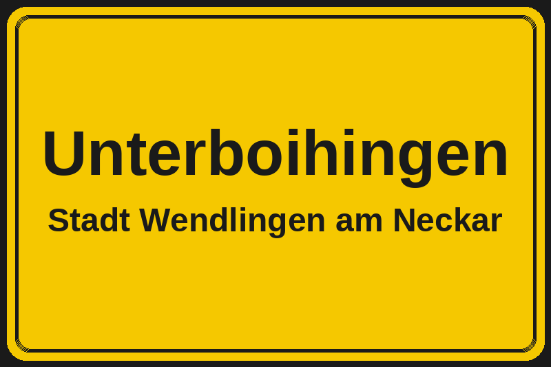 Ortsschild Unterboihingen in Wendlingen am Neckar – Hotels, Pensionen und Ferienwohnungen im Stadtteil