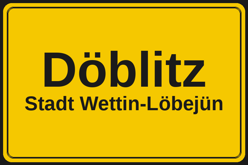 Ortsschild Döblitz in Wettin-Löbejün – Hotels, Pensionen und Ferienwohnungen im Stadtteil
