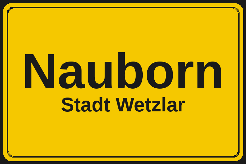 Ortsschild Nauborn in Wetzlar – Hotels, Pensionen und Ferienwohnungen im Stadtteil