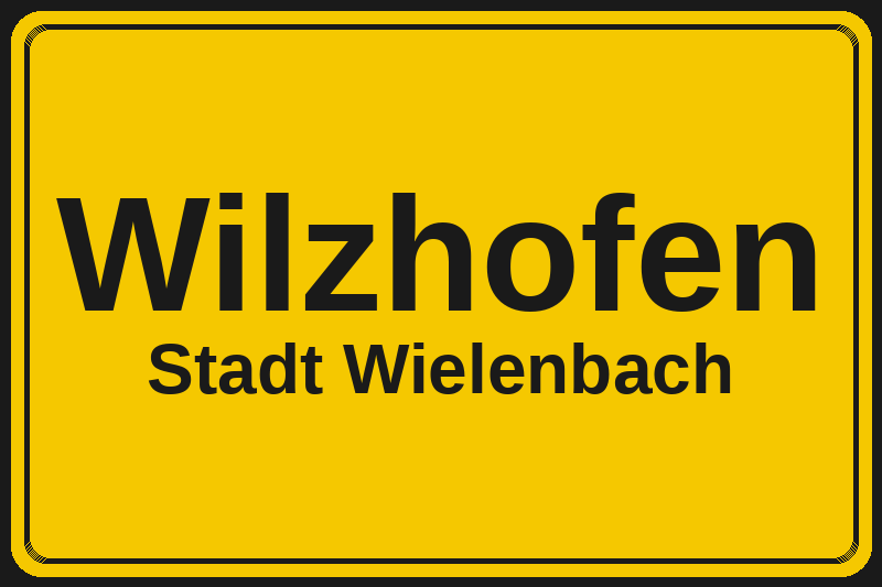 Ortsschild Wilzhofen in Wielenbach – Hotels, Pensionen und Ferienwohnungen im Stadtteil