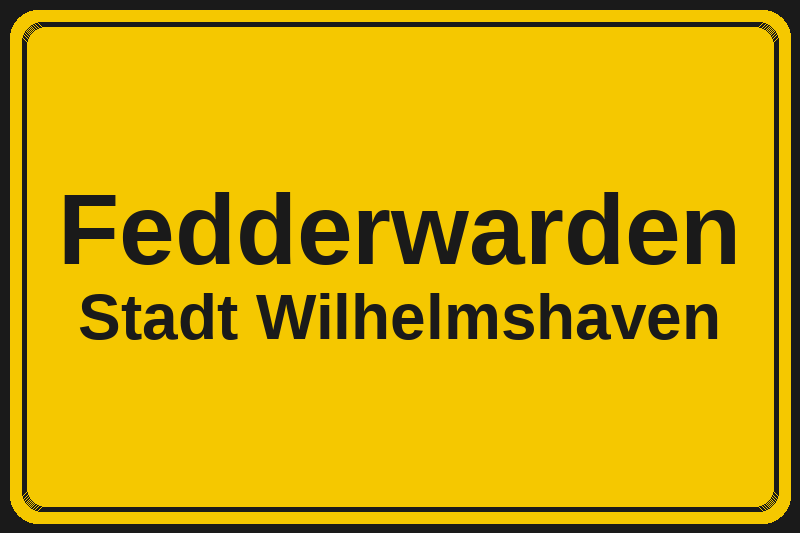 Ortsschild Fedderwarden in Wilhelmshaven – Hotels, Pensionen und Ferienwohnungen im Stadtteil