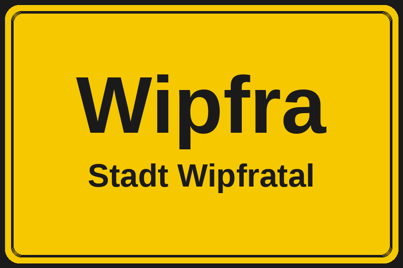Ortsschild Wipfra in Wipfratal – Hotels, Pensionen und Ferienwohnungen im Stadtteil