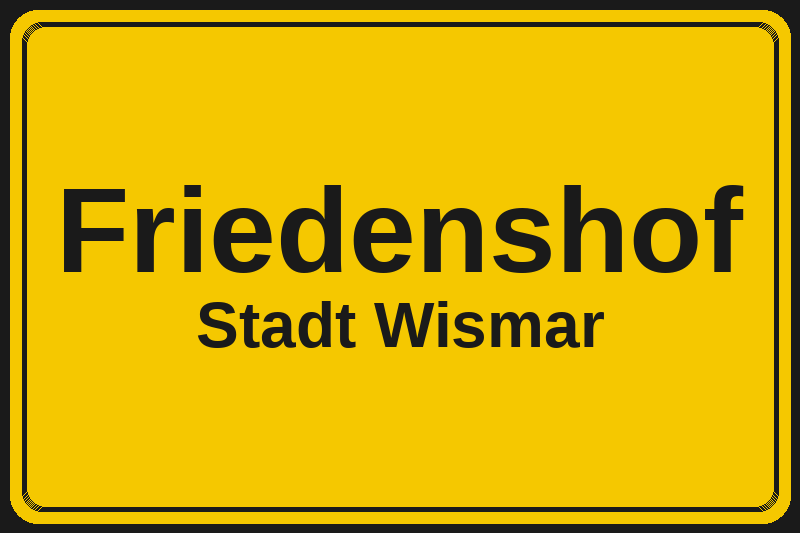 Ortsschild Friedenshof in Wismar – Hotels, Pensionen und Ferienwohnungen im Stadtteil