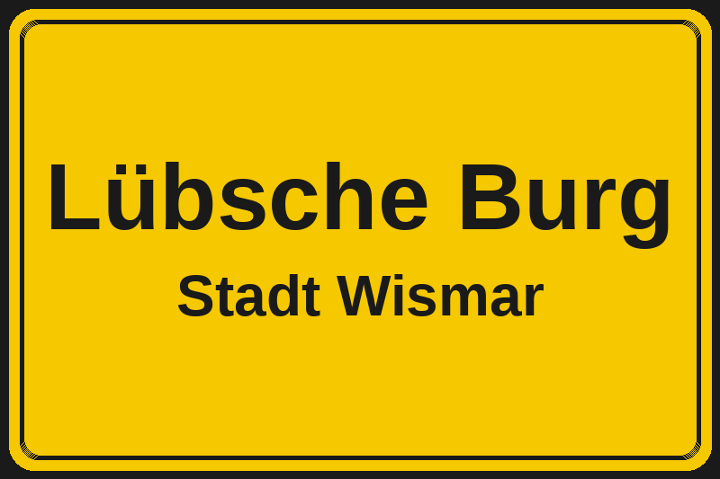Ortsschild Lübsche Burg in Wismar – Hotels, Pensionen und Ferienwohnungen im Stadtteil