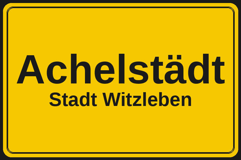 Ortsschild Achelstädt in Witzleben – Hotels, Pensionen und Ferienwohnungen im Stadtteil