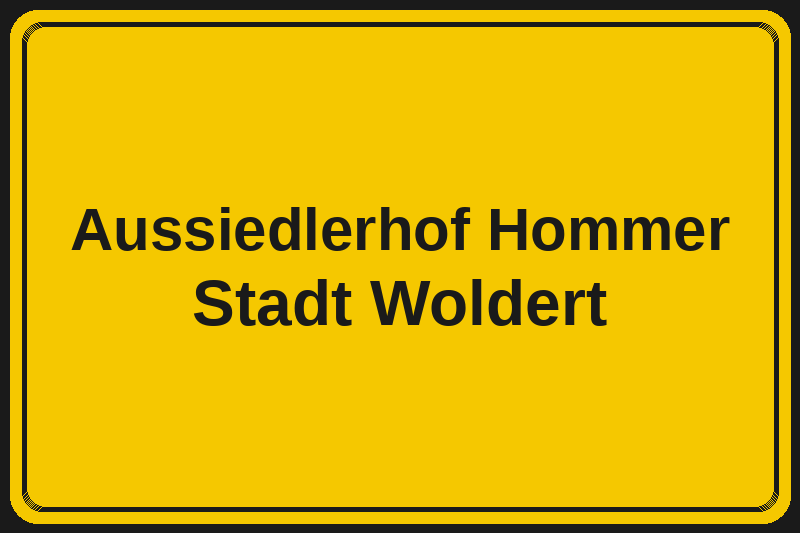 Aussiedlerhof Hommer (Woldert) – Hotels im Stadtteil Ortsschild Aussiedlerhof Hommer in Woldert – Hotels, Pensionen und Ferienwohnungen im Stadtteil
