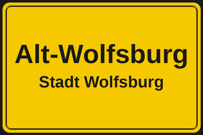 Ortsschild Alt-Wolfsburg in Wolfsburg – Hotels, Pensionen und Ferienwohnungen im Stadtteil