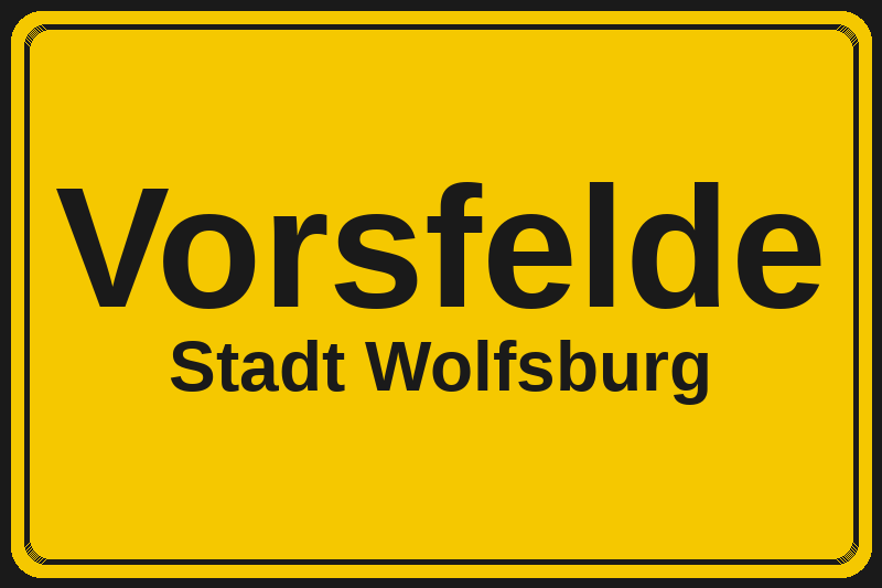 Ortsschild Vorsfelde in Wolfsburg – Hotels, Pensionen und Ferienwohnungen im Stadtteil