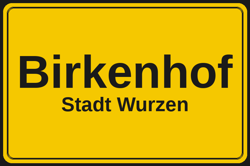 Birkenhof (Wurzen) – Hotels im Stadtteil Ortsschild Birkenhof in Wurzen – Hotels, Pensionen und Ferienwohnungen im Stadtteil