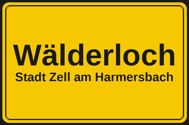 Ortsschild Wälderloch in Zell am Harmersbach – Hotels, Pensionen und Ferienwohnungen im Stadtteil