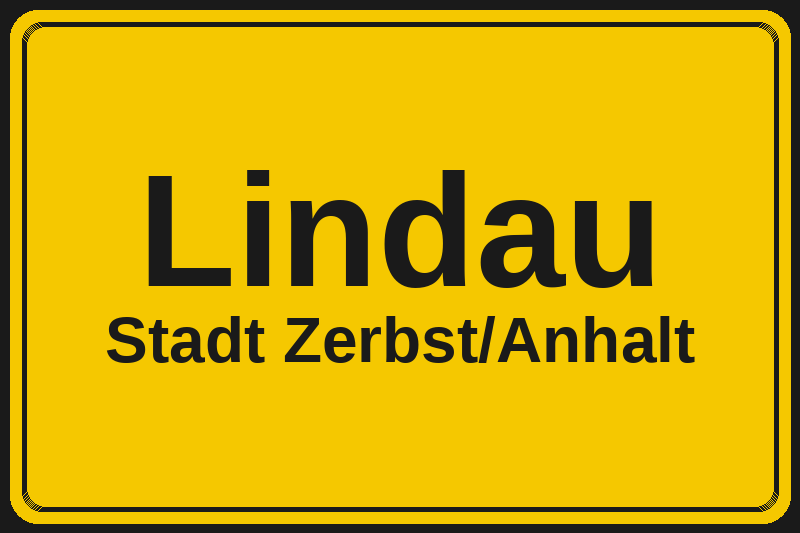Ortsschild Lindau in Zerbst/Anhalt – Hotels, Pensionen und Ferienwohnungen im Stadtteil