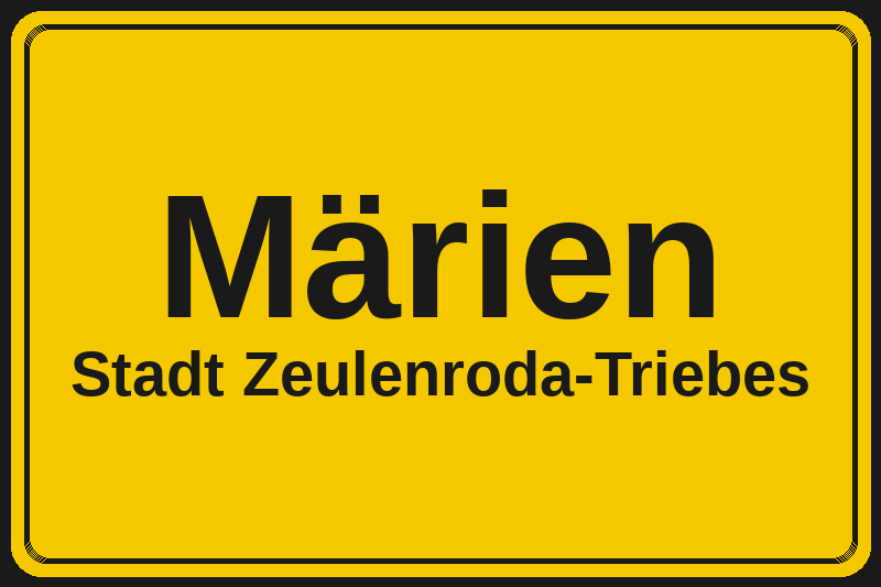 Ortsschild Märien in Zeulenroda-Triebes – Hotels, Pensionen und Ferienwohnungen im Stadtteil