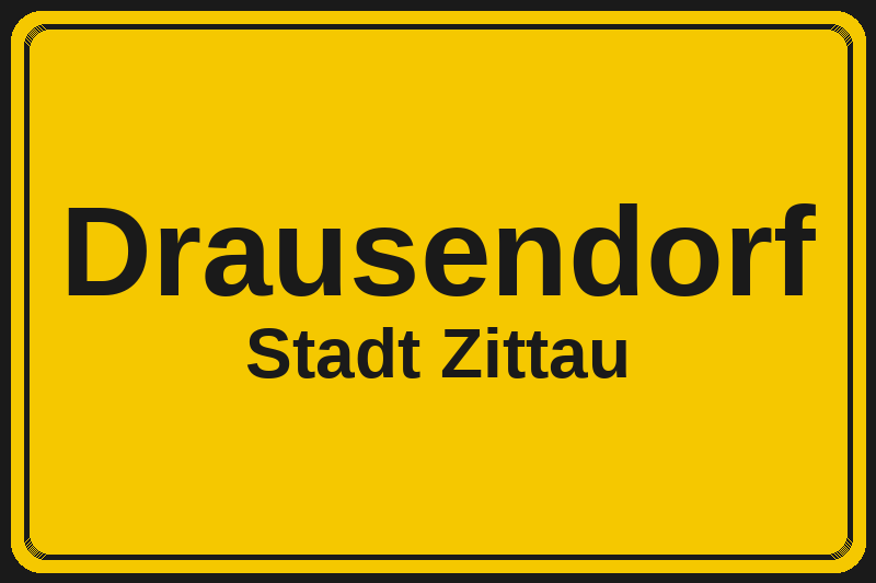 Drausendorf (Zittau) – Hotels im Stadtteil Ortsschild Drausendorf in Zittau – Hotels, Pensionen und Ferienwohnungen im Stadtteil