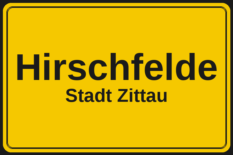 Ortsschild Hirschfelde in Zittau – Hotels, Pensionen und Ferienwohnungen im Stadtteil