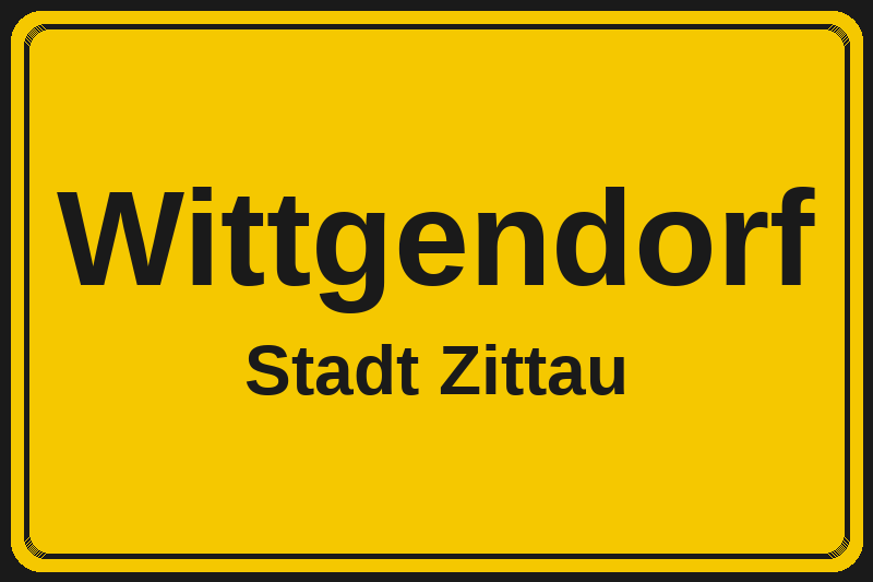 Ortsschild Wittgendorf in Zittau – Hotels, Pensionen und Ferienwohnungen im Stadtteil
