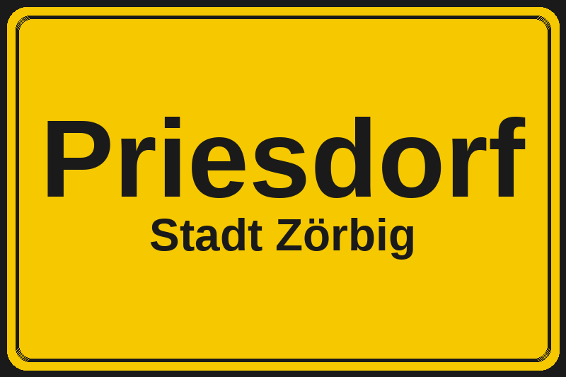 Ortsschild Priesdorf in Zörbig – Hotels, Pensionen und Ferienwohnungen im Stadtteil