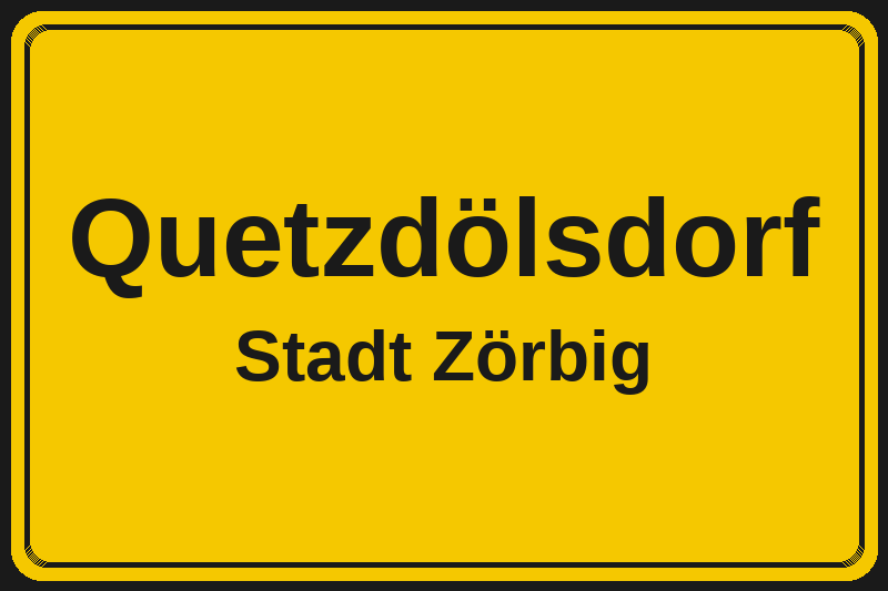 Ortsschild Quetzdölsdorf in Zörbig – Hotels, Pensionen und Ferienwohnungen im Stadtteil