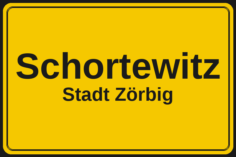 Ortsschild Schortewitz in Zörbig – Hotels, Pensionen und Ferienwohnungen im Stadtteil