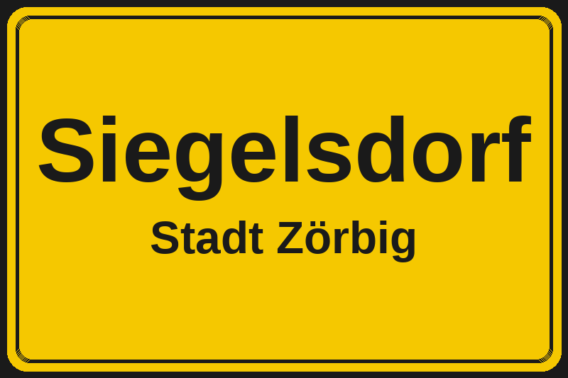 Ortsschild Siegelsdorf in Zörbig – Hotels, Pensionen und Ferienwohnungen im Stadtteil